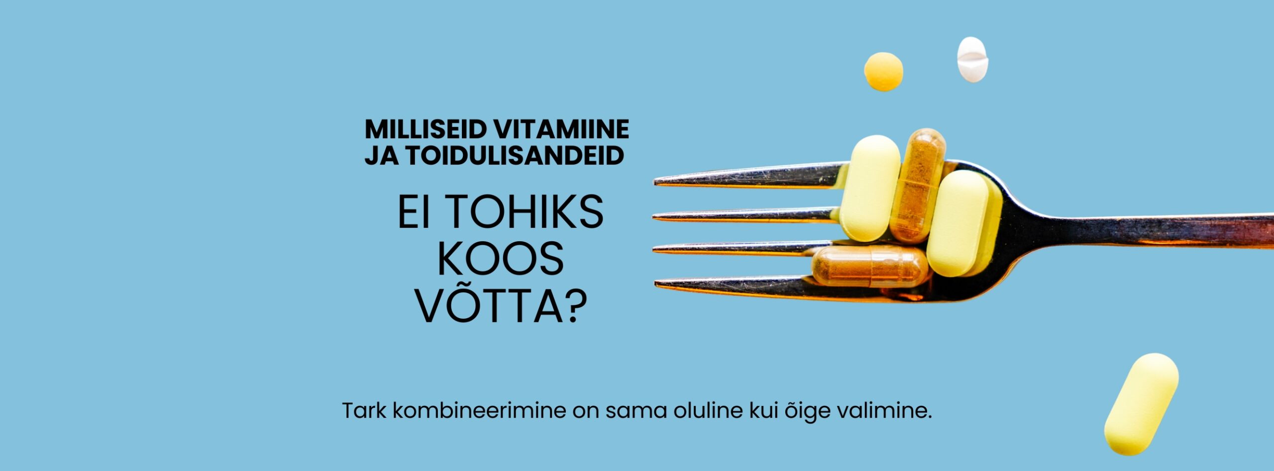 Kokių vitaminų ir papildų negalima vartoti kartu?
